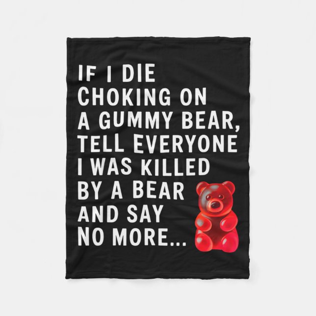Funny If I Die Choking On A Gummy Bear Tell Everyo Fleecefilt (Framsidan)