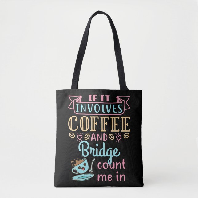 Funny If It Involves Coffee and Bridge  Tygkasse (Framsida)