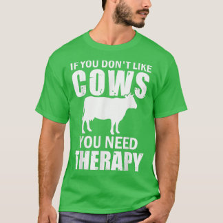 Funny If You Don't Like Cow Tractor Rancher Farmin T Shirt