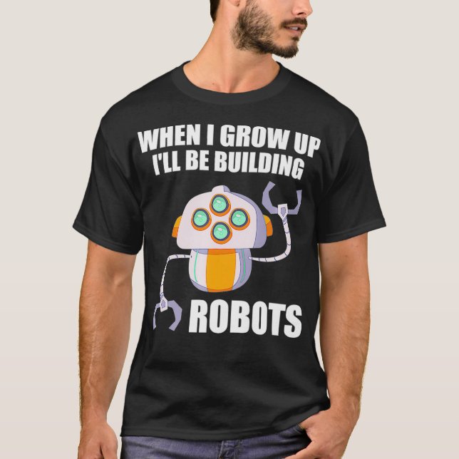 Funny Ill Be Building Robots Future Robotic Engine T Shirt (Framsida)