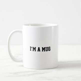 Funny I'm a mug, Mug Kaffemugg