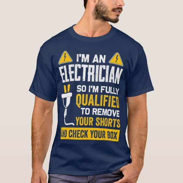 Funny Im An Electrician Gift for Electrical T Shirt (Framsida)