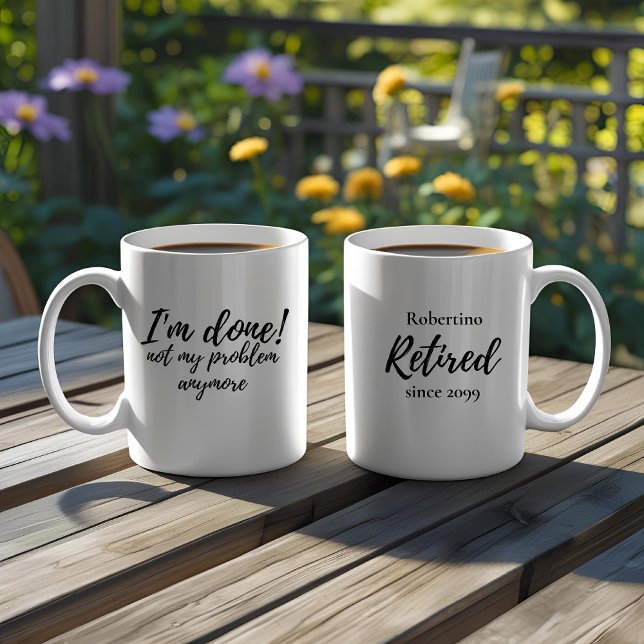 Funny I'm Done Not My Problem Retirement Gift Kaffemugg (Skapare uppladdad)