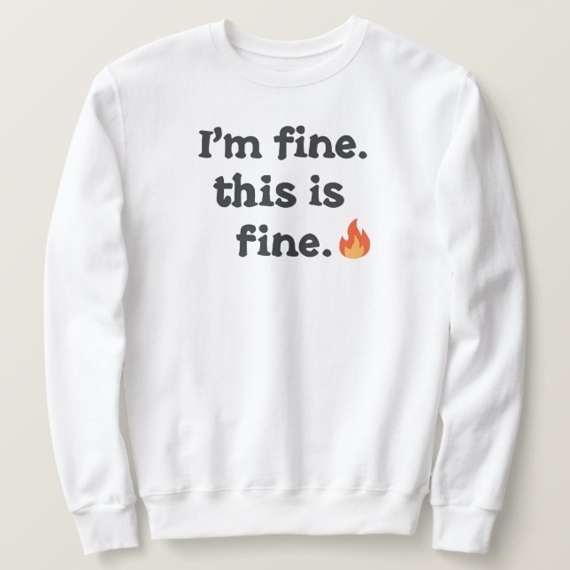 Funny "I'm Fine This is Fine" Quote Lång Ärmad Tröja (Design framsida)