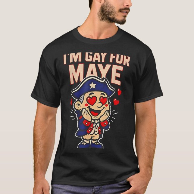 Funny I'm Gay For Maye  T Shirt (Framsida)