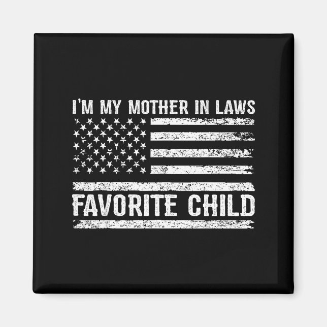 Funny I'm My Mother In Laws Favorite Child For Son Magnet (Framsidan)