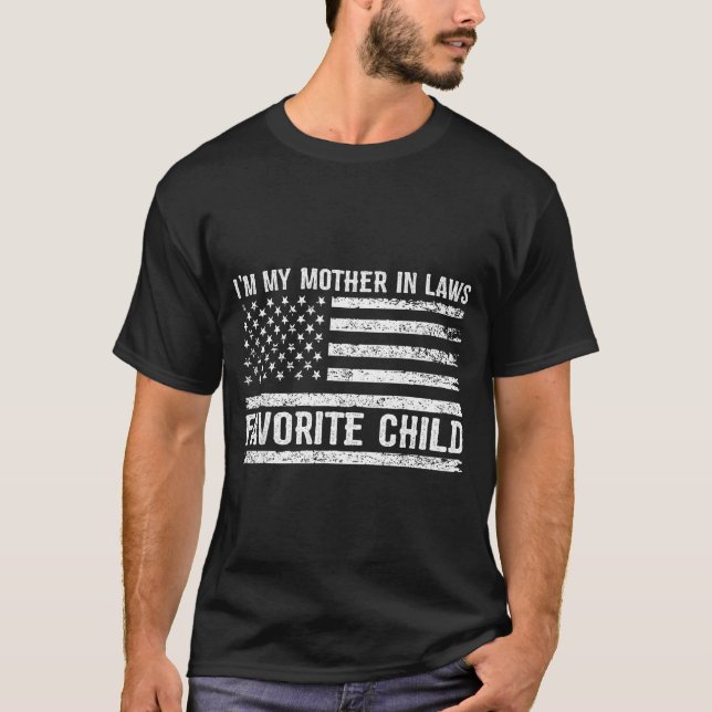 Funny I'm My Mother In Laws Favorite Child For Son T Shirt (Framsida)