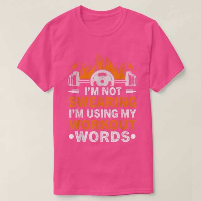 Funny Im Not Swearing Using My Workout Words Gym F T Shirt (Design framsida)