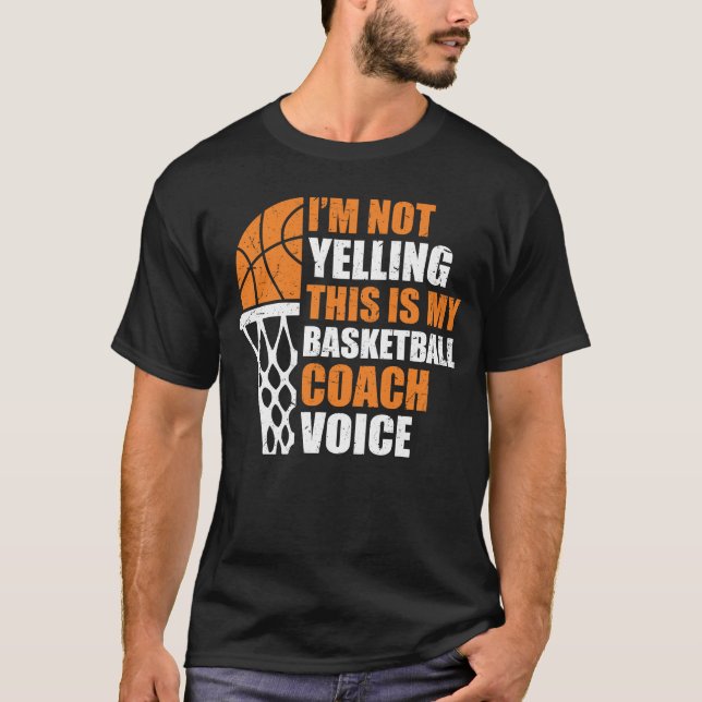 Funny I'm Not Yelling This Is My Basketball Coach  T Shirt (Framsida)