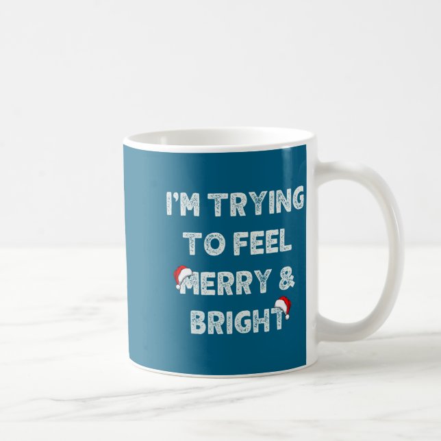 Funny I'm Trying To Feel Merry And Bright Matching Kaffemugg (Höger)
