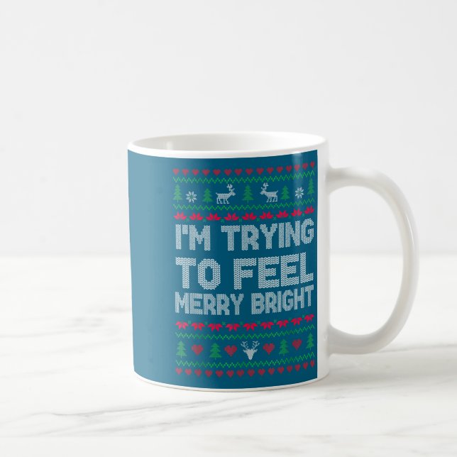 Funny I'm Trying To Feel Merry Xmas Bright Matchin Kaffemugg (Höger)