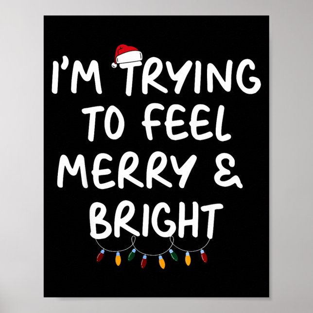 Funny I'm Trying To Feel Merry Xmas Bright Matchin Poster (Framsidan)