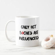 Funny Influencer Quote Mug Gift For Home Decor