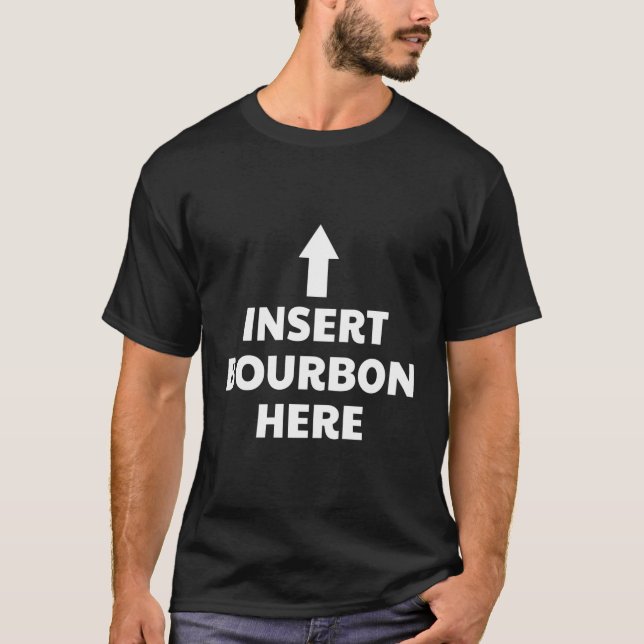 Funny Infoga Bourbon här T Shirt (Framsida)