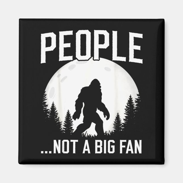 Funny Introvert Bigfoot People Not A Big Fan Dad J Magnet (Framsidan)