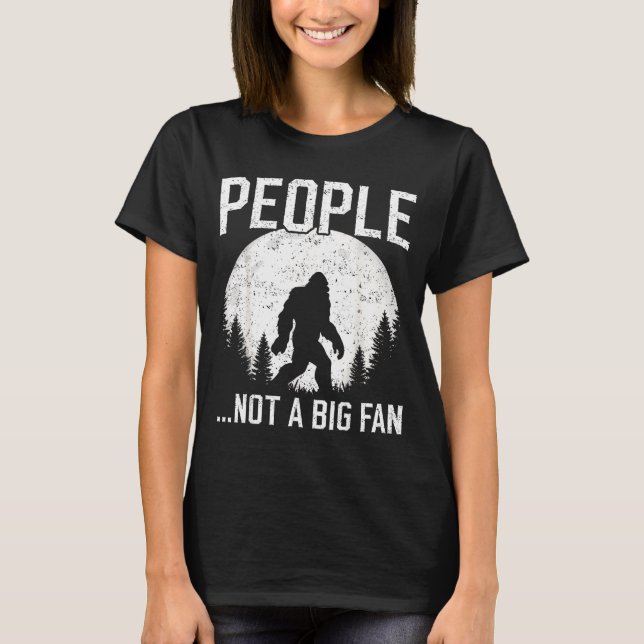 Funny Introvert Bigfoot People Not A Big Fan Dad J T Shirt (Framsida)