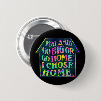 Funny Introvert Go Big Go Home Quote Tiedye House Knapp