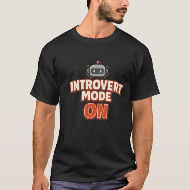Funny Introvert Robot - Introvert Mode On T Shirt (Framsida)