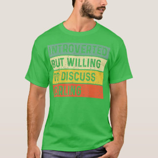 Funny Introverted But Willing To Discuss Curling P T Shirt