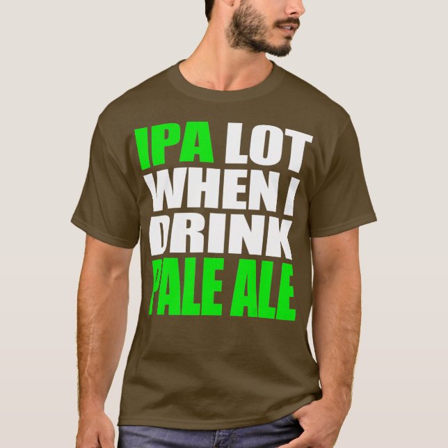 Funny IPA Lot Craft Beer TShirt Blek Ale Brewer T Shirt (Framsida)