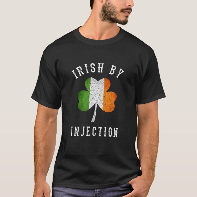FUNNY IRISH BY INJECTIONS SHIRT - St Patricks Day T (Framsida)