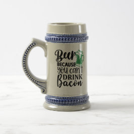 Funny Irish Humor Beer Stein - Can't Drink Bacon Sejdel