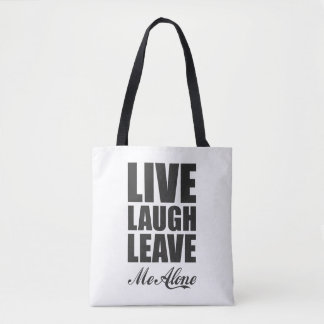 Funny Ironic Quote Live Laugh Leave Me Alone Graph Tygkasse