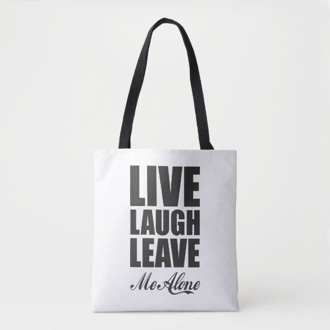 Funny Ironic Quote Live Laugh Leave Me Alone Graph Tygkasse (Framsida)