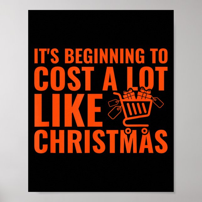 Funny It’s Beginning To Cost A Lot Like Christmas  Poster (Framsidan)