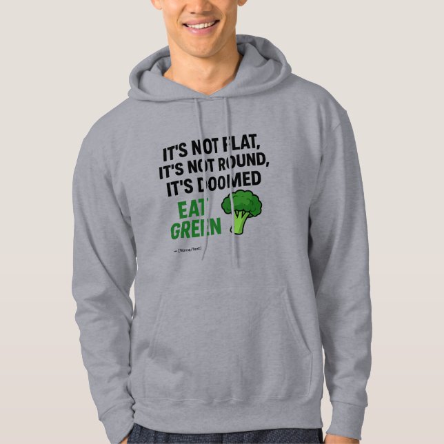 Funny “It’s Doomed, Eat Green” | Custom Name/Text  Hoodie (Framsida)