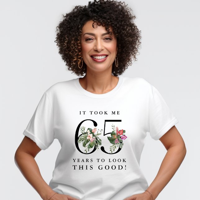 Funny It Took Me 65 Years to Look This Good!  T Shirt (Skapare uppladdad)