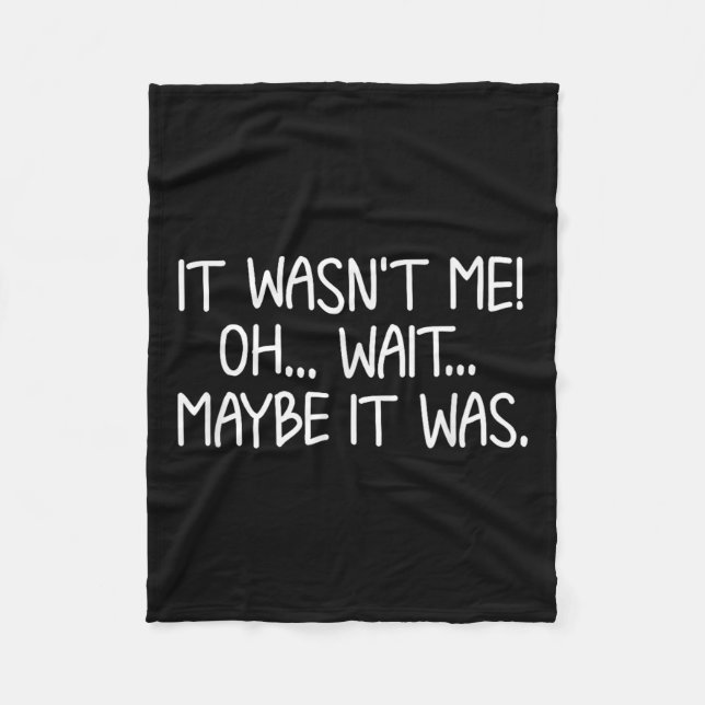 Funny, It Wasn't Me . Sarcastic Joke Tee  Fleecefilt (Framsidan)