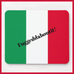 Funny italiensk Flagga Mousepad Musmatta<br><div class="desc">Cute och lustigt tal med italiensk flagga och Fuggedaboutit! tryckt med fet stil. Roligt för att visa det italienska pridet - eller mångsidigheten hos frasen FUGGEDABOUTIT!</div>