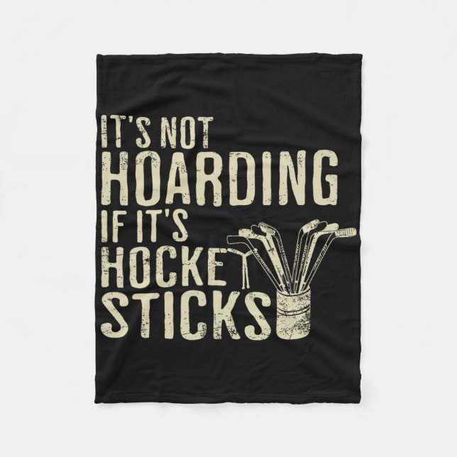 Funny It's Not Hoarding Hockey Sticks Tee Ice Hock Fleecefilt (Framsidan)
