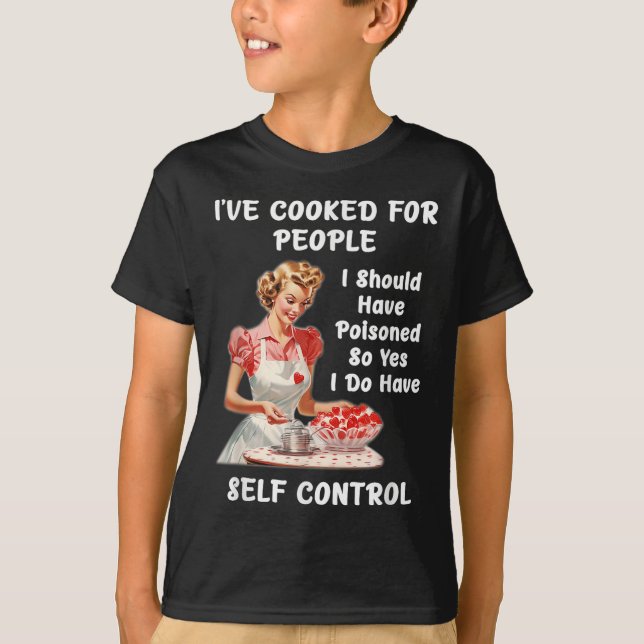 Funny I've Cooked For People I Should Have Isoned  T Shirt (Framsida)