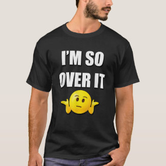 FUNNY JAG ÄR SÅ SÅ ÖVER DET SARKASTISKA ÖVER DET T SHIRT