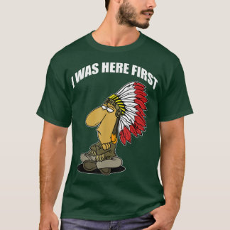 FUNNY JAG VAR HÄR FIRSTNative American T Shirt