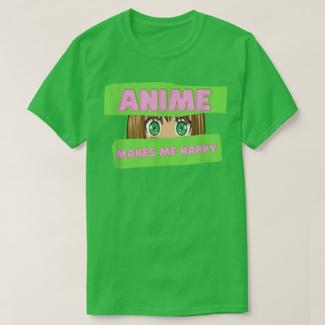 Funny Japanese Anime  Anime Makes me Happy  Japan  T Shirt (Design framsida)