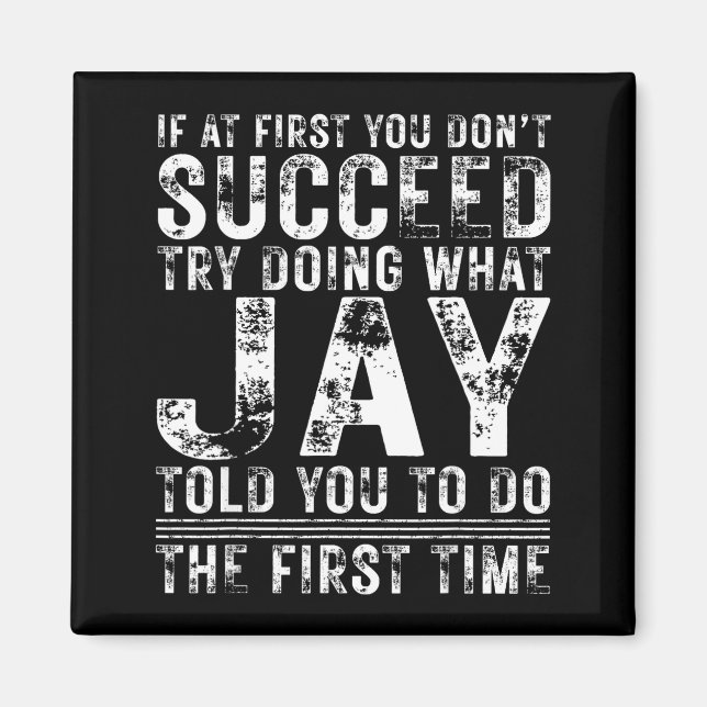 Funny Jay If At First You Don't Succeed Birthday J Magnet (Framsidan)