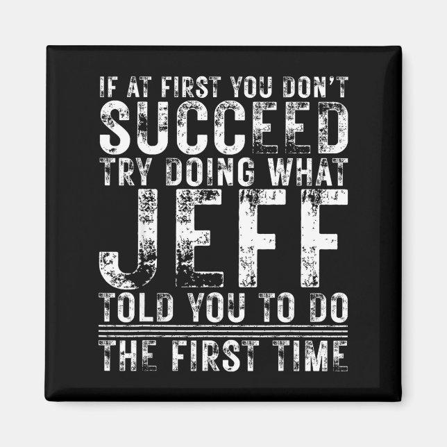 Funny Jeff If At First You Don't Succeed Birthday  Magnet (Framsidan)