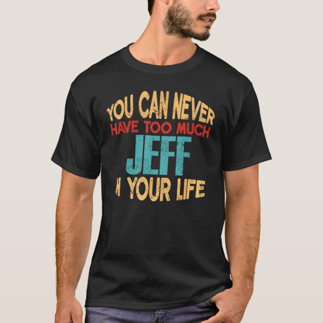 Funny Jeff Personlig Tshirt First Namn Joke Ite T Shirt (Framsida)