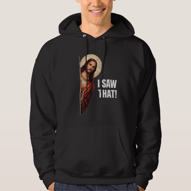 Funny Jesus "I Saw That" Christian meme design Hoodie (Framsida)