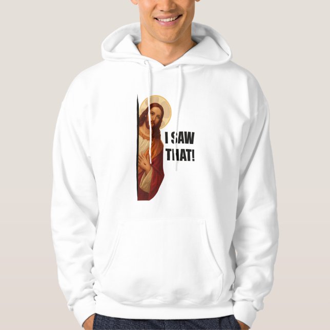 Funny Jesus "I Saw That" Christian meme design Hoodie (Framsida)