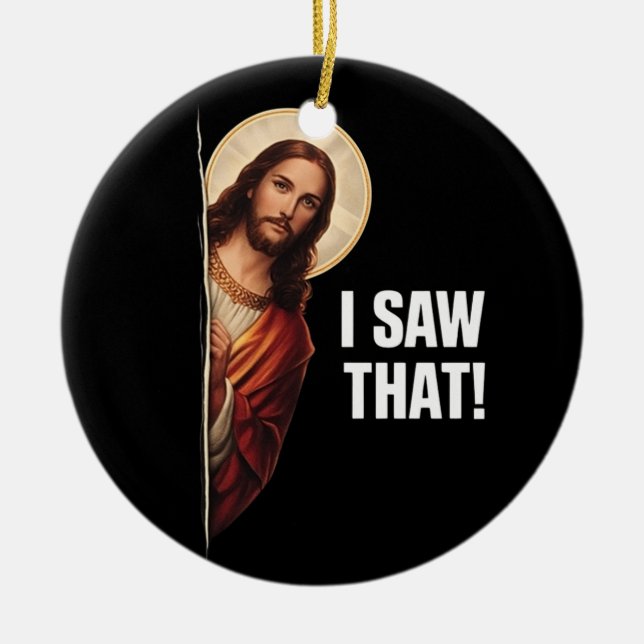 Funny Jesus "I Saw That" Christian meme design Julgransprydnad Keramik (Framsidan)