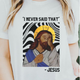 Funny Jesus | Jag har aldrig sagt det T Shirt