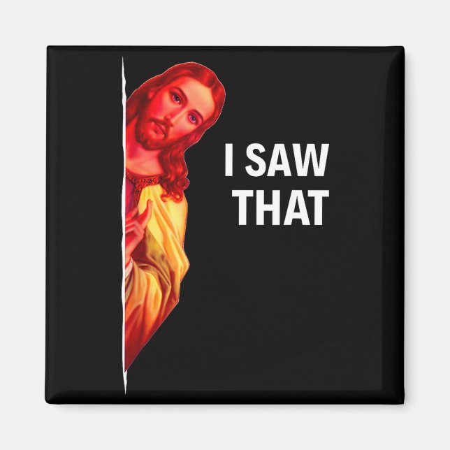 Funny Jesus Meme I Saw That Christian Quote Joke G Magnet (Framsidan)