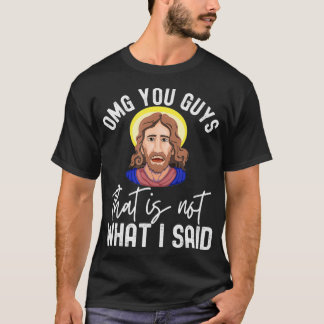 Funny Jesus Thats Not What I Said Sarcastic Christ T Shirt