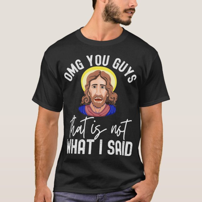 Funny Jesus Thats Not What I Said Sarcastic Christ T Shirt (Framsida)