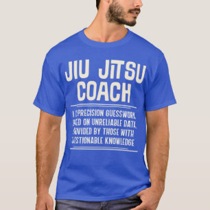 Funny Jiu Jitsu Coach I Do Precision Guesswork T Shirt