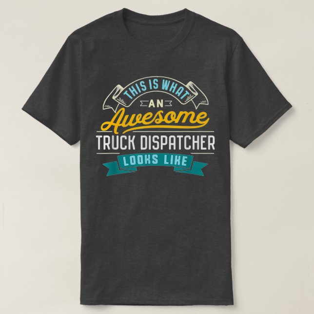 Funny jobbsysselsättning i Lastbil Dispatcher Fant T Shirt (Design framsida)